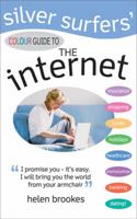 Silver Surfers' Color Guide to the Internet (Silver Surfers) 0572031254 Book Cover