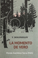 La momento de vero: (En aŭgusto de la kvardek kvara) 2369602198 Book Cover