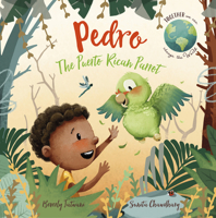 Pedro the Puerto Rican Parrot (Together We Can Change the World, #1) 1912678381 Book Cover