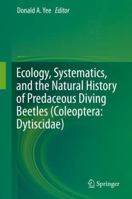 Ecology, Systematics, and the Natural History of Predaceous Diving Beetles 9401791082 Book Cover