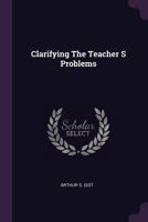 Clarifying The Teacher's Problems 1379243645 Book Cover
