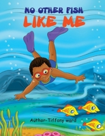 No other fish like me ! 1530237734 Book Cover