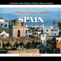 A Primary Source Guide to Spain 1404227571 Book Cover