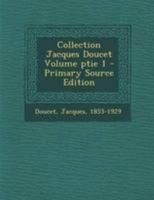 Collection Jacques Doucet Volume Ptie 1 1017771146 Book Cover