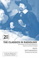 2 Minute Medicine's The Classics in Radiology: Summaries of Clinically Relevant & Recent Landmark Studies, 1e (The Classics Series) 0996304282 Book Cover