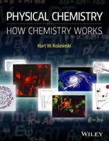 Physical Chemistry: How Chemistry Works 1118751124 Book Cover