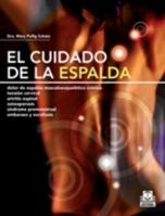 Cuidado de la espalda, El. Dolor de espalda musculoesquelético crónico, tensión cervical, artritis espinal, osteoporosis, síndrome premenstrual, embarazo y escoliosis 849910018X Book Cover