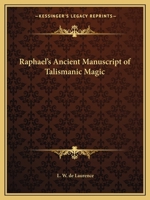 Raphael's Ancient Manuscript of Talismanic Magic 1162575565 Book Cover