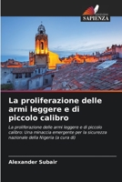 La proliferazione delle armi leggere e di piccolo calibro 6205884119 Book Cover