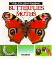 The Fascinating World Of... Butterflies and Moths (Fascinating World Of...) 0812047222 Book Cover