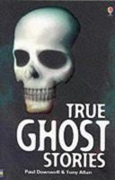 True Ghost Stories (True Adventure Stories) 0794502741 Book Cover