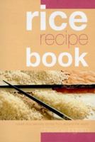 Rice Recipe Book: Sweet and Savoury Dishes from Around the World 1842152734 Book Cover