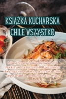 KsiĄŻka Kucharska Chile Wszystko 1835511406 Book Cover