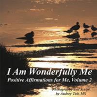 I Am Wonderfully Me: Positive Affirmations for Me! Volume 2 099523261X Book Cover