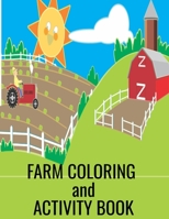 Farm Coloring and Activity Book: Set #1 Great book for toddlers, children and parents to enjoy together. Put them in doctors, dental and business offices. Babysitters will love using these as well. B094CT7K2C Book Cover