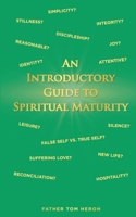 An Introductory Guide to Spiritual Maturity 1736475002 Book Cover