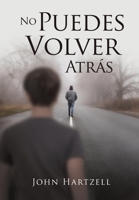 No Puedes Volver Atrás (Spanish Edition) B0CJH81XLL Book Cover