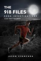 Zona Investigations: The 918 Files: Case #Gilbert00017 1956247556 Book Cover