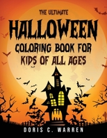 The Ultimate Halloween Coloring Book for Kids of all ages 1803793937 Book Cover