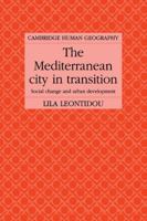 The Mediterranean City in Transition: Social Change and Urban Development (Cambridge Human Geography) 0521025257 Book Cover