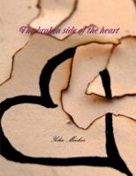 The broken side of the heart 1304246442 Book Cover