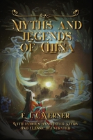 Myths and Legends of China: With Famous Annotated Story And Classic Illustrated B08WK2JV4Y Book Cover