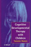 Cognitive Developmental Therapy with Children: Helping Children to Help Themselves 0471970077 Book Cover