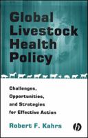 Global Livestock Health Policy: Challenges, Opportunties and Strategies for Effective Action 0813802040 Book Cover