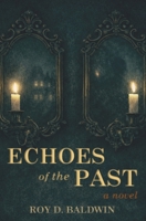 Echoes of the Past B0GMBDQK1W Book Cover