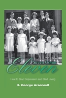 Seven Come Eleven: How to Stop Depression and Start Living 0595455972 Book Cover