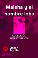 Maisha y el hombre lobo B08GLMNHK5 Book Cover