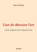 L'art de détruire l'art (French Edition) 2414598093 Book Cover