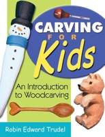 Carving for Kids: An Introduction to Woodcarving