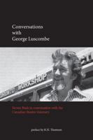 Conversations with George Luscombe 0889629579 Book Cover