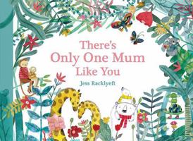 There's Only One Mum Like You 1925712907 Book Cover