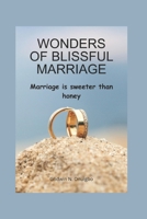 Wonders of Blissful Marriage: Marriage is sweeter than honey B0C5PCK7FK Book Cover