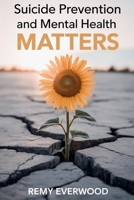 Suicide Prevention and Mental Health Matters B0F88SD9Y4 Book Cover