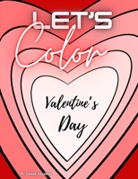 Let's Color: Valentine's Day B0BTS54TPY Book Cover