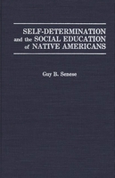 Self-Determination and the Social Education of Native Americans 0275937763 Book Cover