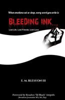 Bleeding Ink...: Lost Life. Lost Friends. Lost Love. 1976363381 Book Cover