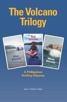 The Volcano Trilogy: A Philippines Surfing Odyssey 1450531806 Book Cover