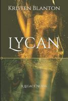 Lycan (A Legacy Novel, #1) 1521367906 Book Cover
