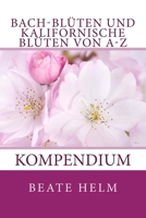 Bach-Blüten und kalifornische Blüten von A-Z: Kompendium 3944013522 Book Cover
