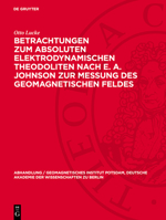 Betrachtungen Zum Absoluten Elektrodynamischen Theodoliten Nach E. A. Johnson Zur Messung Des Geomagnetischen Feldes 3112787781 Book Cover