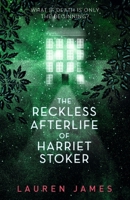 THE RECKLESS AFTERLIFE OF HARRIET STOKER 1406391123 Book Cover