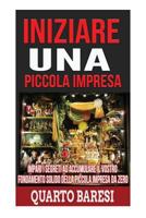 Iniziare Una Piccola Impresa: Impari I Segreti Ad Accumulare Il Vostro Fondamento Solido Della Piccola Impresa Da Zero 1544951140 Book Cover