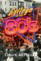 College in the 80s: One Syracuse Story 1667807528 Book Cover