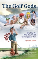 The Golf Gods: Who They Are, What They Want & How to Appease Them 158726451X Book Cover