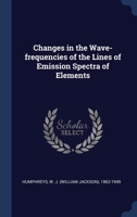 Changes in the wave-frequencies of the lines of emission spectra of elements 1340276097 Book Cover