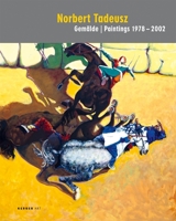Norbert Tadeusz: Paintings 1978-2002 3866782373 Book Cover